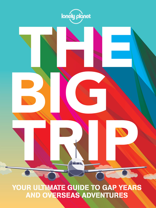 Title details for The Big Trip by Lonely Planet - Wait list